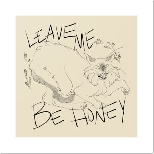 Leave Me Be Honey Black Lines Posters and Art